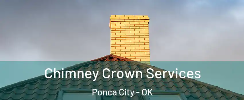 Chimney Crown Services Ponca City - OK
