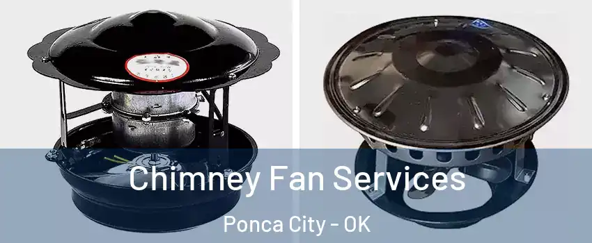  Chimney Fan Services Ponca City - OK