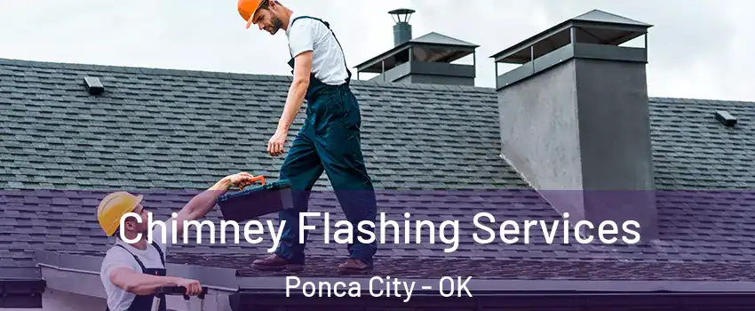 Chimney Flashing Services Ponca City - OK