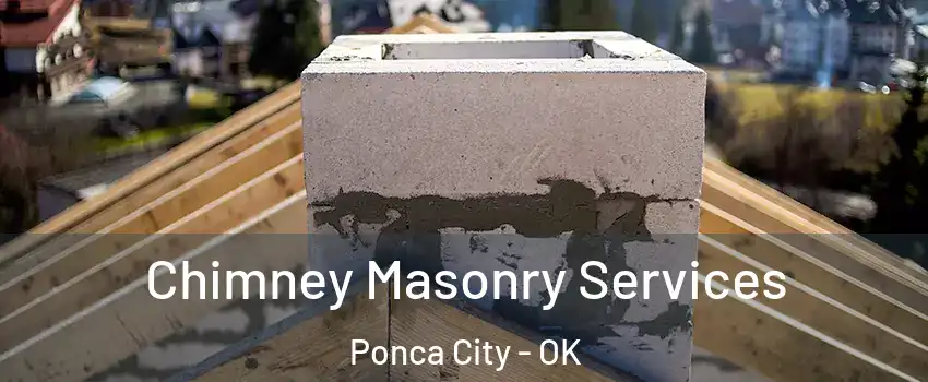  Chimney Masonry Services Ponca City - OK