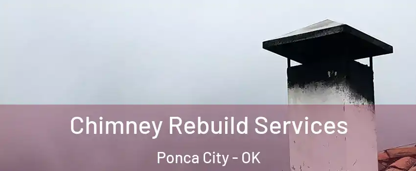  Chimney Rebuild Services Ponca City - OK