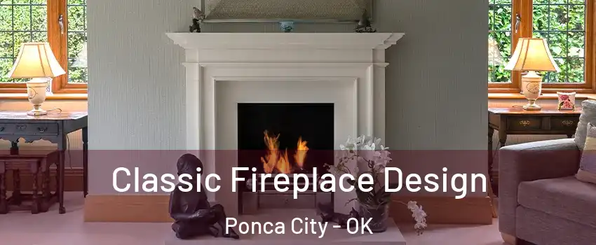  Classic Fireplace Design Ponca City - OK