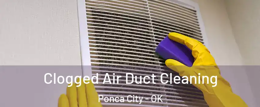  Clogged Air Duct Cleaning Ponca City - OK