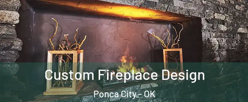  Custom Fireplace Design Ponca City - OK
