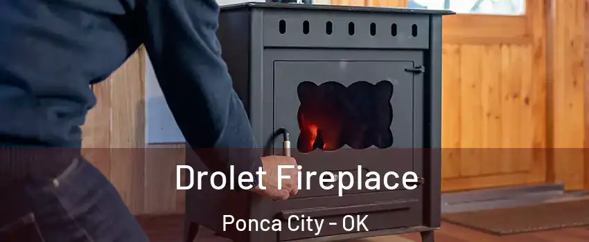  Drolet Fireplace Ponca City - OK
