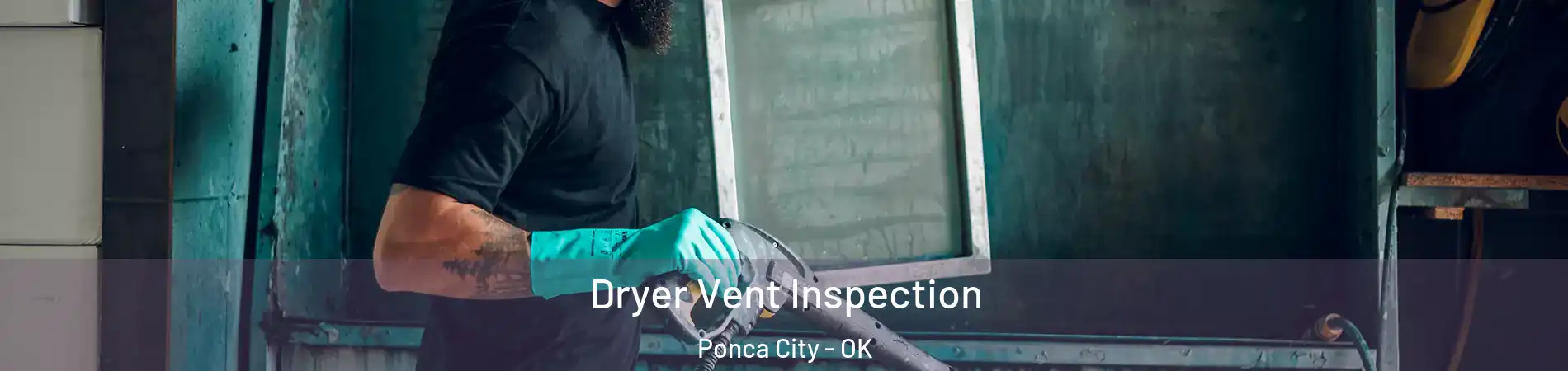  Dryer Vent Inspection Ponca City - OK