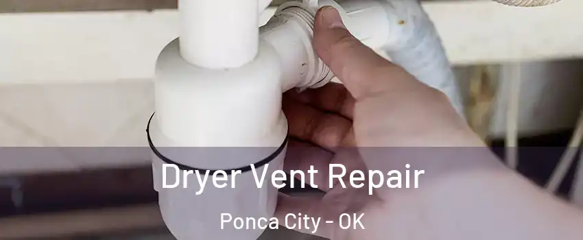 Dryer Vent Repair Ponca City - OK