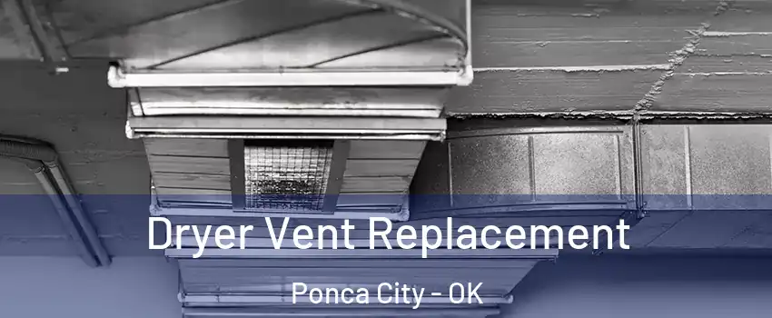  Dryer Vent Replacement Ponca City - OK
