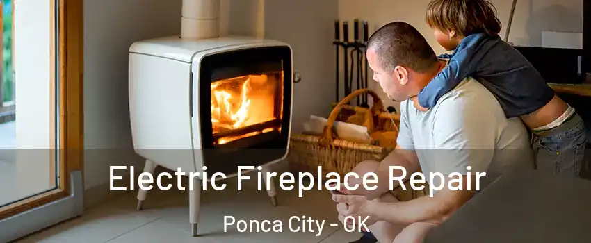  Electric Fireplace Repair Ponca City - OK