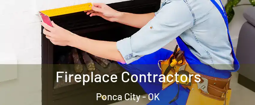  Fireplace Contractors Ponca City - OK