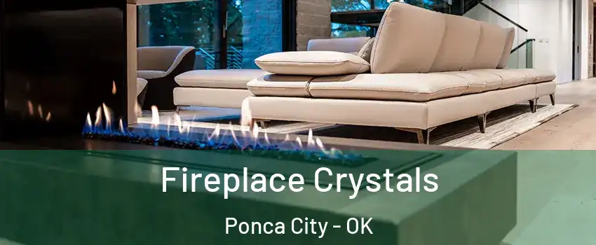 Fireplace Crystals Ponca City - OK