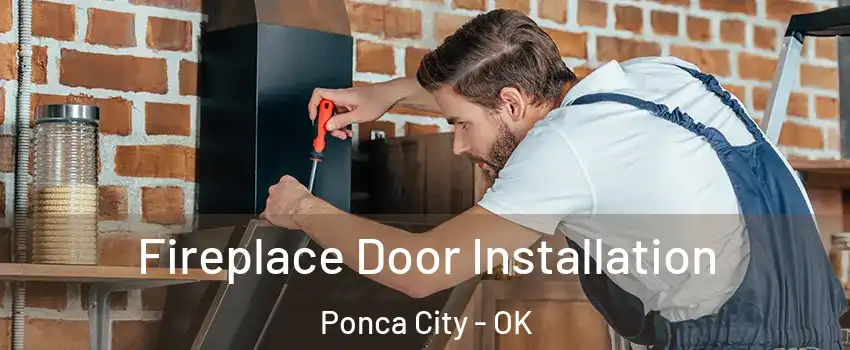  Fireplace Door Installation Ponca City - OK
