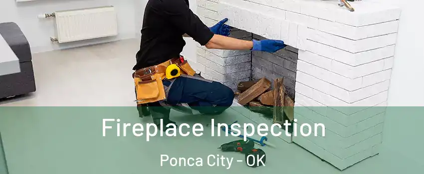  Fireplace Inspection Ponca City - OK