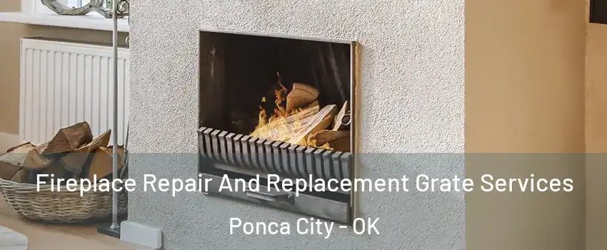  Fireplace Repair And Replacement Grate Services Ponca City - OK
