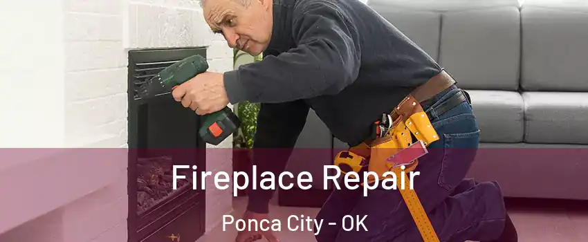  Fireplace Repair Ponca City - OK