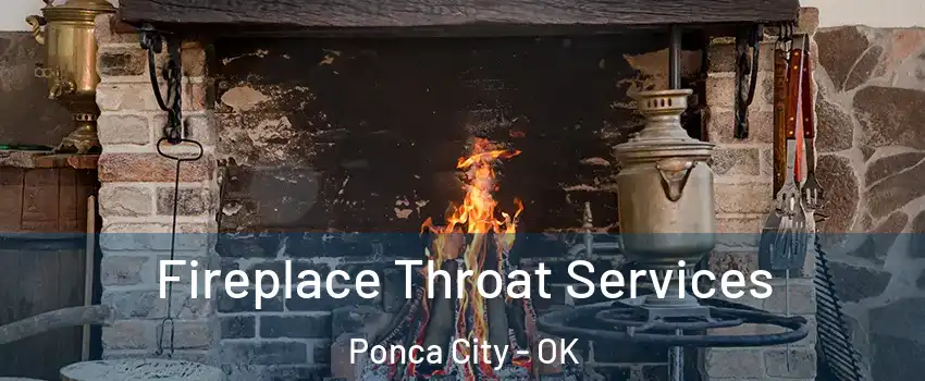  Fireplace Throat Services Ponca City - OK