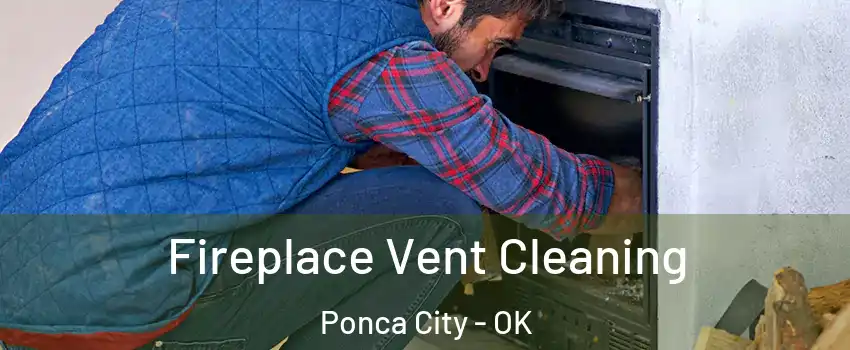  Fireplace Vent Cleaning Ponca City - OK