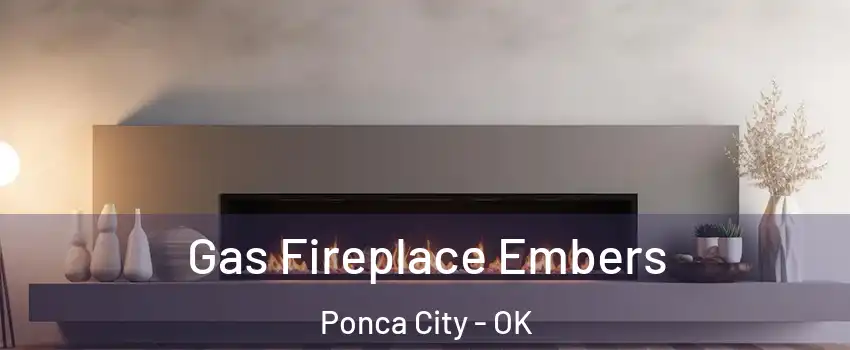  Gas Fireplace Embers Ponca City - OK