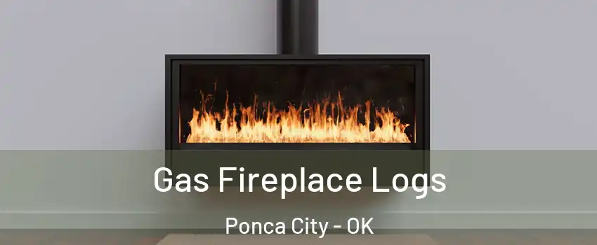  Gas Fireplace Logs Ponca City - OK