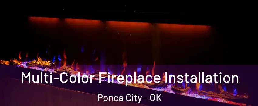  Multi-Color Fireplace Installation Ponca City - OK