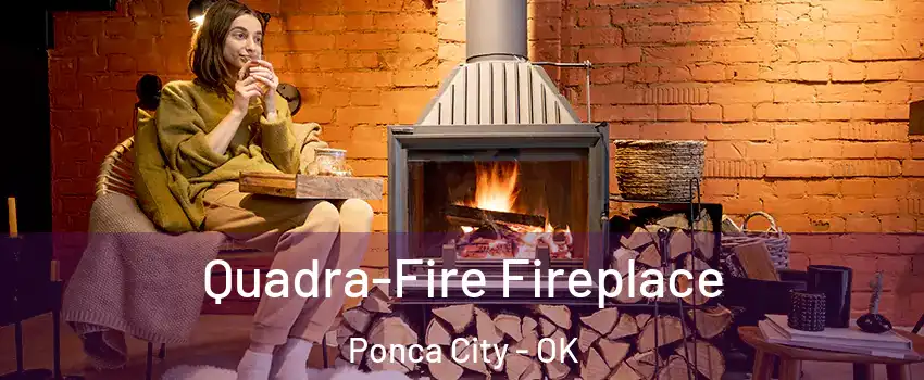  Quadra-Fire Fireplace Ponca City - OK
