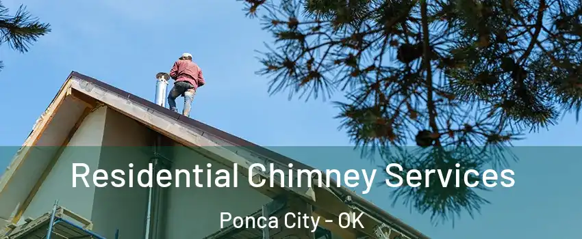  Residential Chimney Services Ponca City - OK