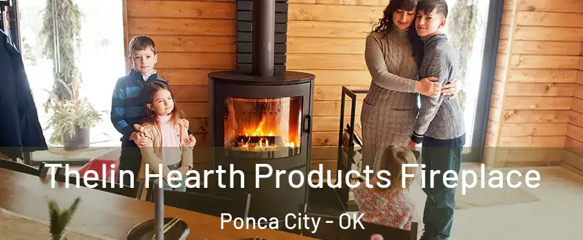  Thelin Hearth Products Fireplace Ponca City - OK