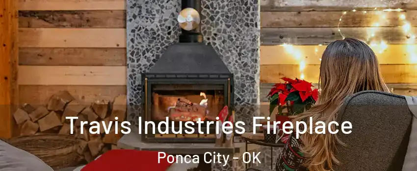  Travis Industries Fireplace Ponca City - OK