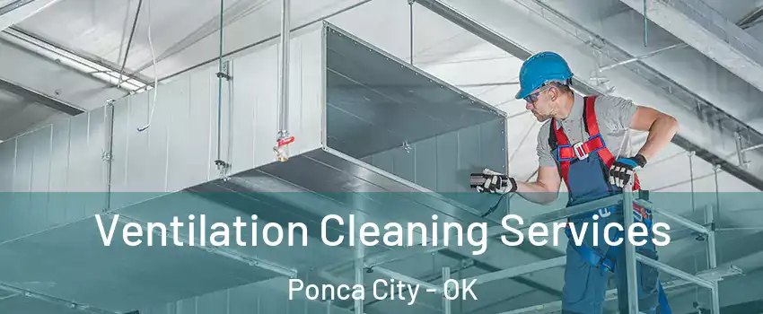  Ventilation Cleaning Services Ponca City - OK