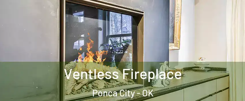  Ventless Fireplace Ponca City - OK