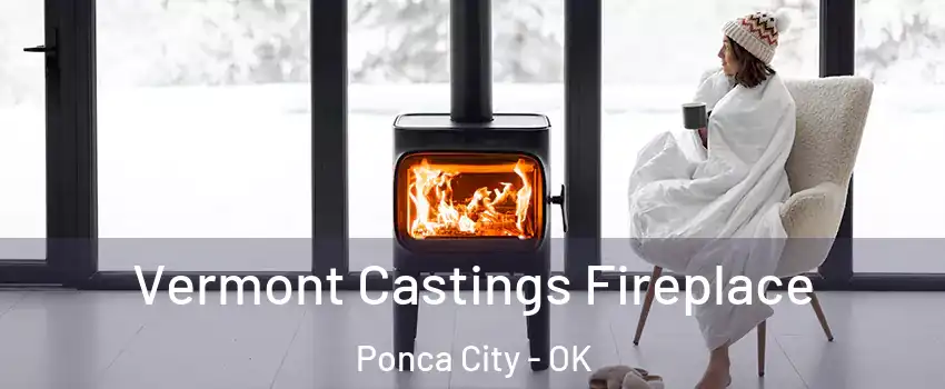  Vermont Castings Fireplace Ponca City - OK