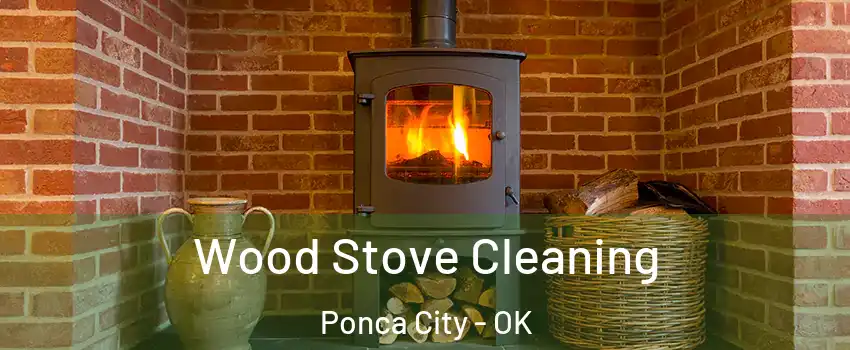  Wood Stove Cleaning Ponca City - OK